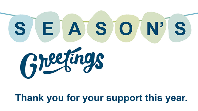 Season's greetings. Thank you for your support this year